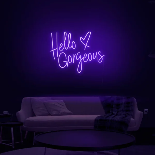 hello gorgeous neon sign