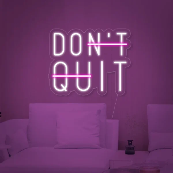 Dont Quit Do It Neon Sign